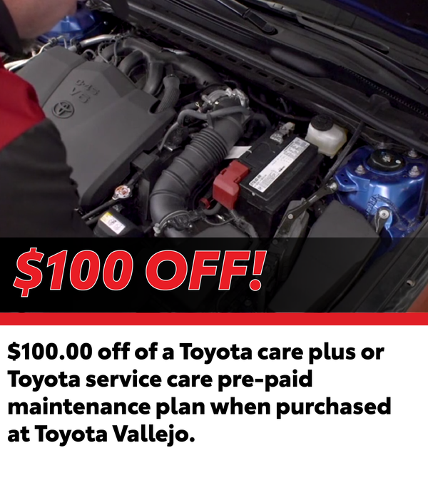 $100 Off Toyota Care plus or Toyota Service Care Pre-Paid Maintenance.